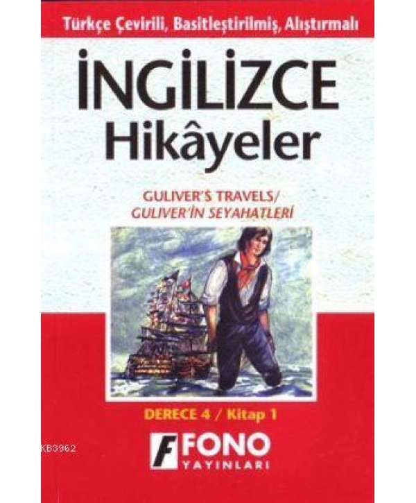 Türkçe Çevirili, Basitleştirilmiş, Alıştırmalı İngilizce Hikayeler| Güliverin Seyahatları; Derece 4 / Kitap 1